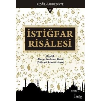 İSTİĞFAR RİSALESİ Cübbeli Ahmet Mahmut Ünlü, Arifan Yayınları (ISBN: 9786054814237)