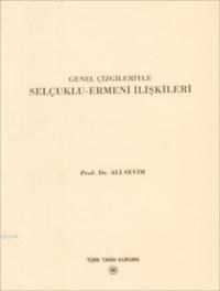 Genel Çizgileriyle Selçuklu-Ermeni İlişkileri (ISBN: 9789751615887)