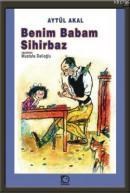 Benim Babam Sihirbaz (ISBN: 9789755871271)