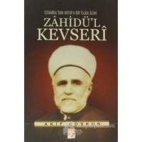 İstanbul'dan Mısır'a Bir İslam Alimi Zahidü'l Kevseri - Akif Coşkun 3990000016878