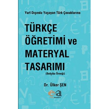 Yurt Dışında Yaşayan Türk Çocuklarına Türkçe Öğretimi ve Materyal Tasarımı (ISBN: 9786055152215)