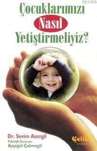 Çocuklarımızı Nasıl Yetiştirmeliyiz? (ISBN: 9786055822750)