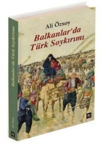 Balkanlar\'da Türk Soykırımı (ISBN: 9786055452414)