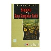 Komplolar ve Karşı Komplolar Tarihi - Niccolo Machiavelli 9789756557143