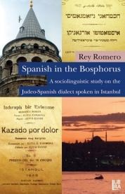 Spanish in the Bosphorus - A Sociolinguistic Study on the Judeo-Spanish Dialect Spoken in Istanbul (ISBN: 9786054326600)