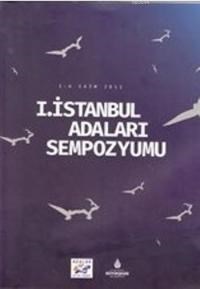 I. İstanbul Adaları Sempozyumu (ISBN: 9786056499524)