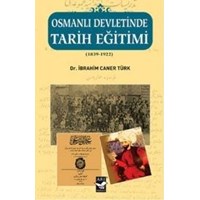 Osmanlı Devletinde Tarih Eğitimi (1839 - 1922) (ISBN: 9789944742979)