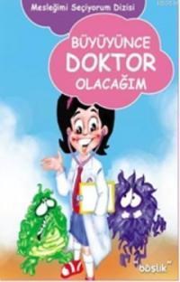 Büyüyünce Doktor Olacağım (ISBN: 9786050000004)