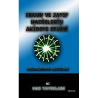 Mevzu ve Zayıf Hadislerin Akideye Etkisi (ISBN: 3002682100269)