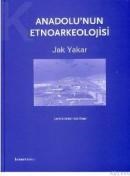 ANADOLUNUN ETNOARKEOLOJISI (ISBN: 9789758293995)