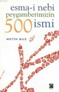 Esma-i Nebi Peygamberimizin 500 İsmi (ISBN: 9789756307320)