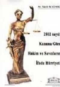 2802 Sayılı Kanuna Göre Hakim ve Savcıların İfade Hürriyeti (ISBN: 9786054351290)