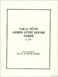 Vak'a-Nüvis Ahmet Lûtfî Efendi Tarihi Cilt XV (ISBN: 9789751605253)