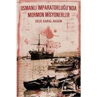 Osmanlı İmparatorluğnda Mormon Misyonerler (ISBN: 9786053322245)