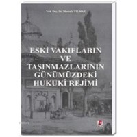Eski Vakıfların ve Taşınmazlarının Günümüzdeki Hukuki Rejimi (ISBN: 9786055118433)