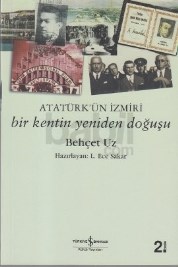 Atatürkün İzmiri :Bir Kentin Yeniden Doğuşu (ISBN: 9789944881593)
