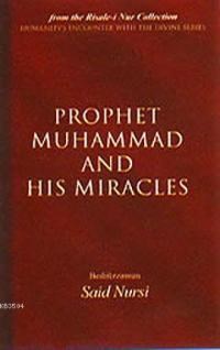 Prophet Muhammad and His Miracles (Mücizat-ı Ahmediye) (ISBN: 9781597840440)