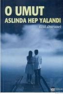 O UMUT ASLINDA HEP YALANDI (ISBN: 9789758152735)