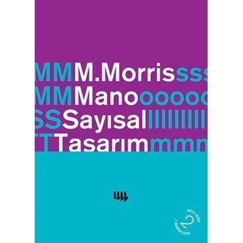 Sayısal Tasarım 2. Basım'dan Çeviri M. Morris Mano , Seta Boğosyan (Çevirmen) , Metin Gökaşan (Çevirmen) , Salman Kurtulan (Çevirmen) (ISBN: 978975843