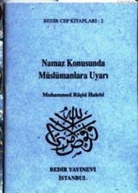 Namaz Konusunda Müslümanlara Uyarı (ISBN: 3001324100919)