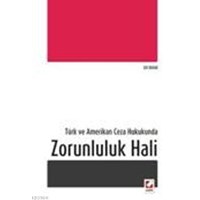 Türk ve Amerikan Ceza Hukukunda Zorunluluk Hali (ISBN: 9789750223099)