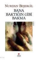 Bana Baktığın Gibi Bakma (ISBN: 9789750711626)