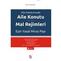 Aile Konutu Mal Rejimleri ve Eşin Yasal Miras Payı (ISBN: 9789750228575)