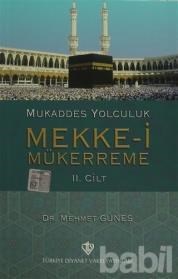 Mukaddes Yolculuk : Mekke-i Mükerreme 2. Cilt (ISBN: 9789753898126)