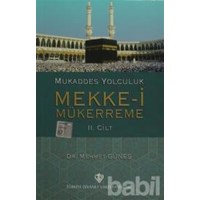 Mukaddes Yolculuk : Mekke-i Mükerreme 2. Cilt (ISBN: 9789753898126)