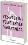 Cesaretini Felsefesiyle Yaşayanlar (ISBN: 9789944205719)