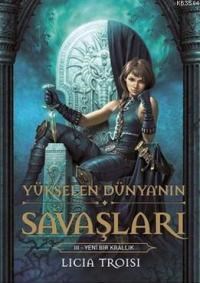 Yükselen Dünyanın Savaşları 3 - Yeni Bir Krallık (ISBN: 9786050917727)