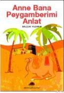Anne Bana Peygamberimi Anlat (ISBN: 9789758781652)