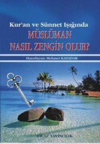Kur'an ve Sünnet Işığında Müslüman Nasıl Zengin Olur (ISBN: 2890000005888)