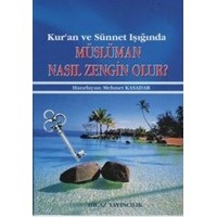 Kur'an ve Sünnet Işığında Müslüman Nasıl Zengin Olur (ISBN: 2890000005888)