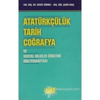 Atatürkçülük, Tarih, Coğrafya ve Sosyal Bilgiler Öğretimi Bibliyografyası - Şahin Oruç (9789758784493)