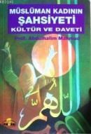 Müslüman Kadının Şahsiyeti Kültür ve Daveti (ISBN: 1002364102059)