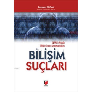5237 Sayılı Türk Ceza Kanununda Bilişim Suçları (ISBN: 9786051464305)