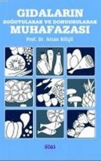 Gıdaların Soğutularak Ve Dondurularak Muhafazası (ISBN: 9786055267030)