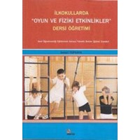 İlkokullarda Oyun ve Fiziki Etkinlikler Dersi Öğretimi (ISBN: 9786055863502)