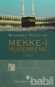 Mukaddes Yolculuk : Mekke-i Mükerreme 1. Cilt (ISBN: 9789753898119)