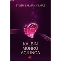 Kalbin Mührü Açılınca - Eylem Salman Yılmaz (9786056468018)