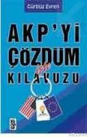 AKP\'yi Çözdüm Işte Kılavuzu (ISBN: 9786055828097)