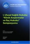 I. Ulusal Sağlık Hukuku Klinik Araştırmalar ve Ilaç Hukuku Sempozyumu (ISBN: 9789750227516)