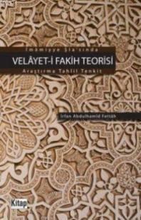 Imâmiyye Şîasında Velâyet-i Fakih Teorisi Araştırma Tahlil Tenkit (ISBN: 9786053510406)