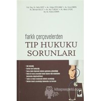 Farklı Çevrelerden Tıp Hukuku Sorunları (ISBN: 9786051464053)