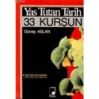 Yas Tutan Tarih, 33 Kurşun (ISBN: 1000994100189)
