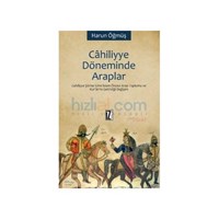 Cahiliyye Döneminde Araplar - Harun Öğmüş (ISBN: 9789753559492)