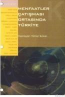 MENFAATLER ÇATIŞMASI ORTASINDA TÜRKIYE (ISBN: 9789757032823)