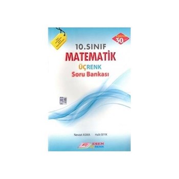 Esen 10. Sınıf Matematik Üçrenk Soru Bankası - N.Asma H.Bıyık E.Tuç 9786054760541