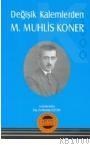 Değişik Kalemlerden Muhlis Koner (ISBN: 9799759854743)
